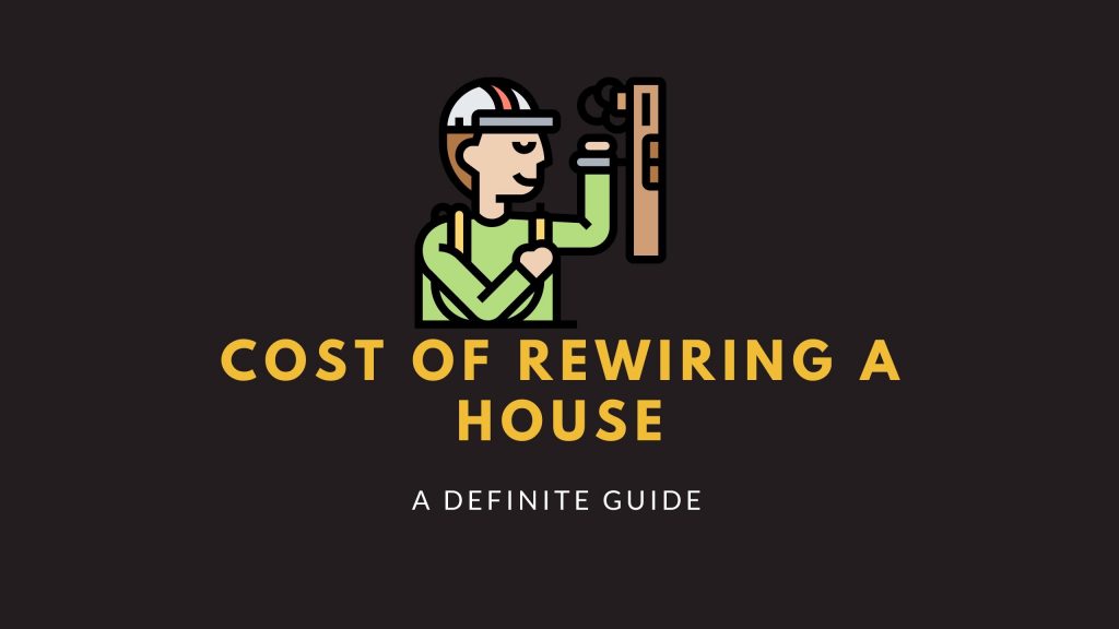 Cost of rewiring a House